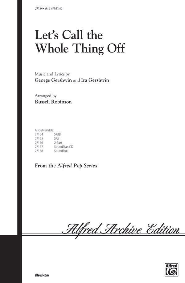 Let's Call the Whole Thing Off : SATB : Russell L. Robinson : Sheet Music : 00-27154 : 038081294148 