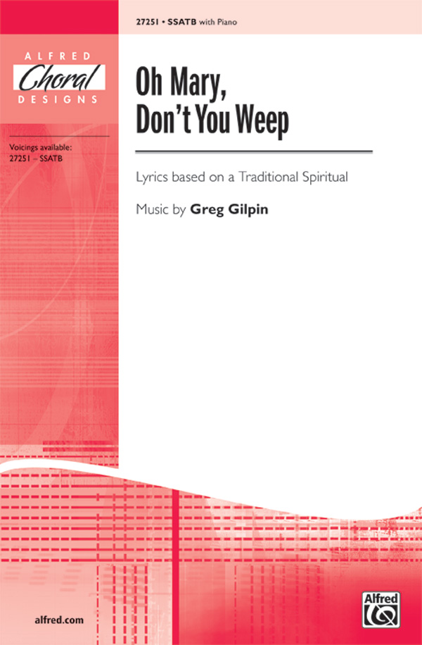 Oh Mary Dont You Weep Ssatb Choral Octavo Greg Gilpin Sheet Music