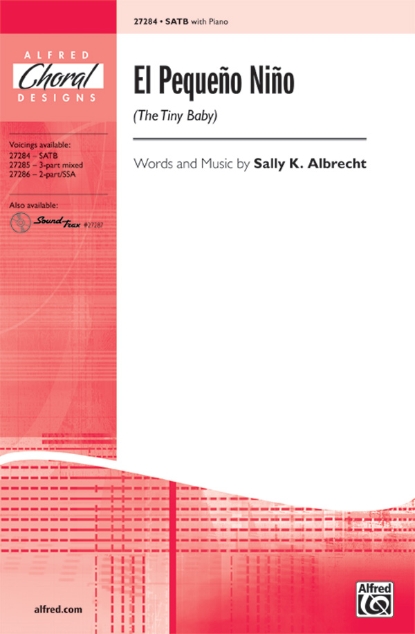 El Pequeno Nino (The Tiny Baby) : SATB : Sally K. Albrecht : Sally K. Albrecht : Sheet Music : 00-27284 : 038081295442 