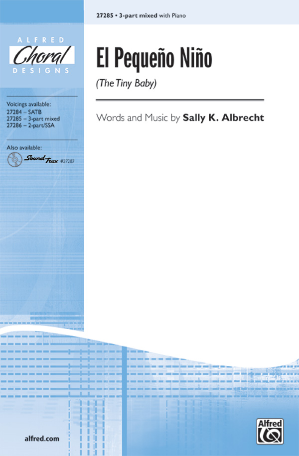 El Pequeno Nino (The Tiny Baby) : SAB : Sally K. Albrecht : Sally K. Albrecht : Sheet Music : 00-27285 : 038081295459 