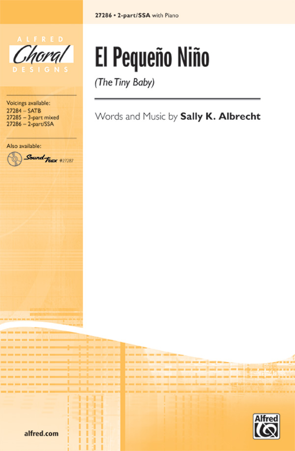 El Pequeno Nino (The Tiny Baby) : SSA : Sally K. Albrecht : Sally K. Albrecht : Sheet Music : 00-27286 : 038081295466 