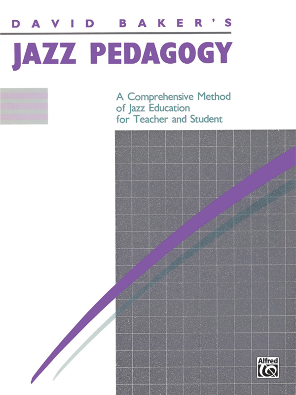 Jazz Pedagogy, for Teachers and Students, Revised 1989