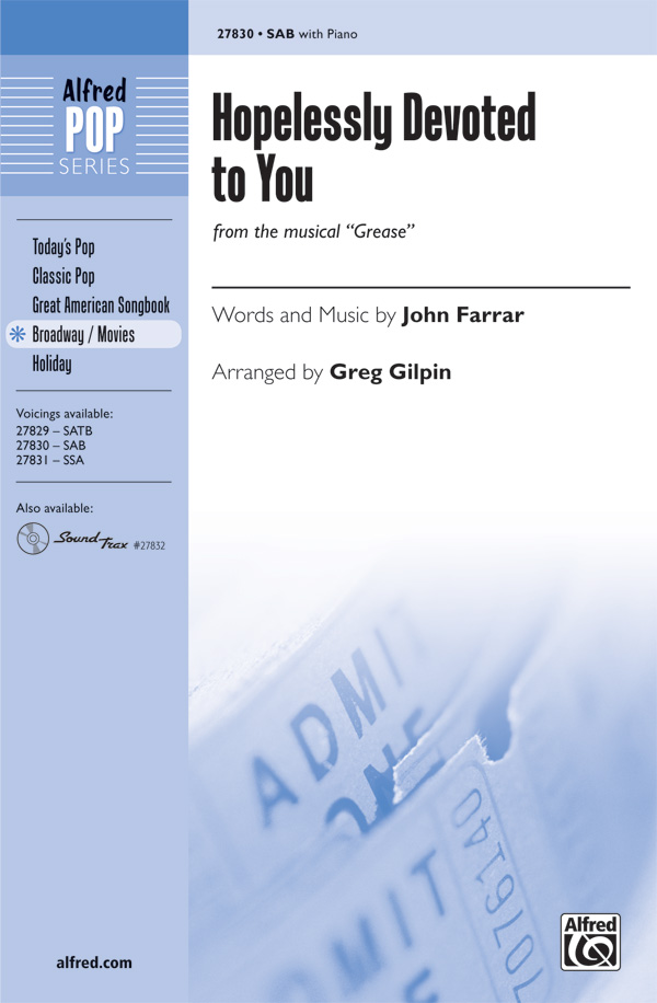 Hopelessly Devoted to You : SAB : Greg Gilpin : Warren Casey : Grease : Sheet Music : 00-27830 : 038081297323 