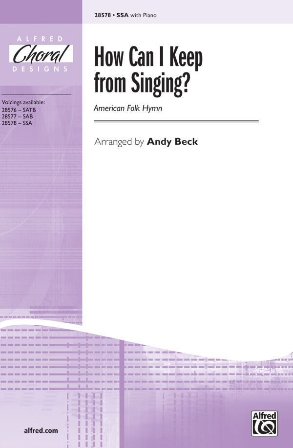 How Can I Keep from Singing? : SSA : Andy Beck : American Folk Hymn : Sheet Music : 00-28578 : 038081311227 