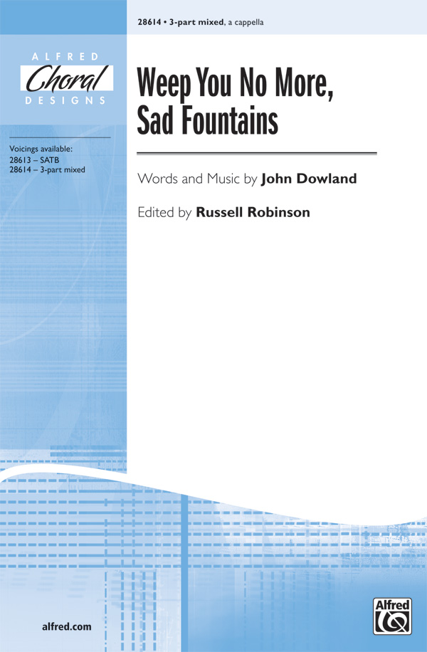 Weep You No More, Sad Fountains : 3-Part Mixed : Russell Robinson : John Dowland : Sheet Music : 00-28614 : 038081311586 