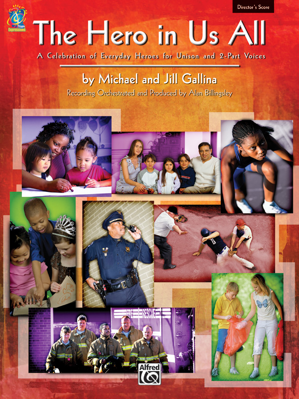 Michael and Jill Gallina : The Hero in Us All : Unison / 2-Part : Songbook : 038081313412  : 00-28796