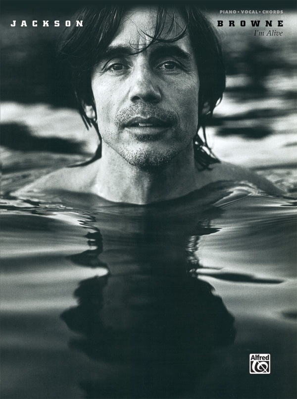 Jackson Browne I'm Alive Piano/Vocal/Chords Book Jackson Browne