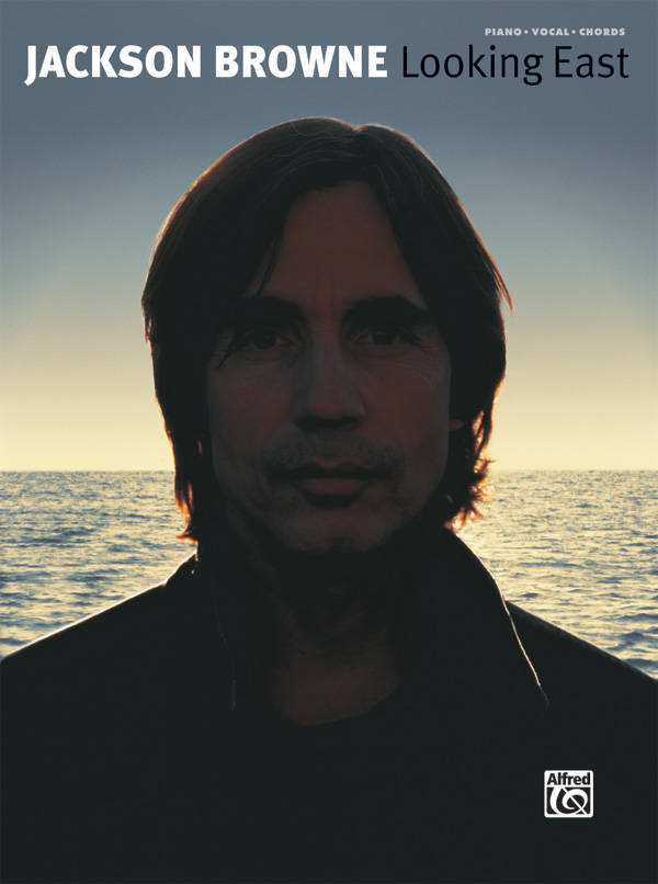 Jackson Browne Looking East Piano/Vocal/Chords Book Jackson Browne