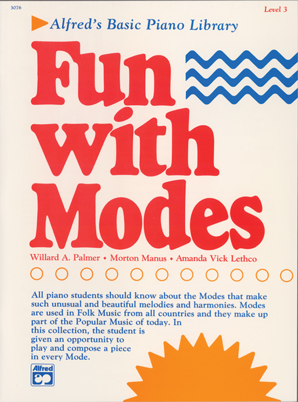 Alfred’s Basic Piano Library: Fun with Modes Alfred’s Basic Piano Library: Fun with Modes