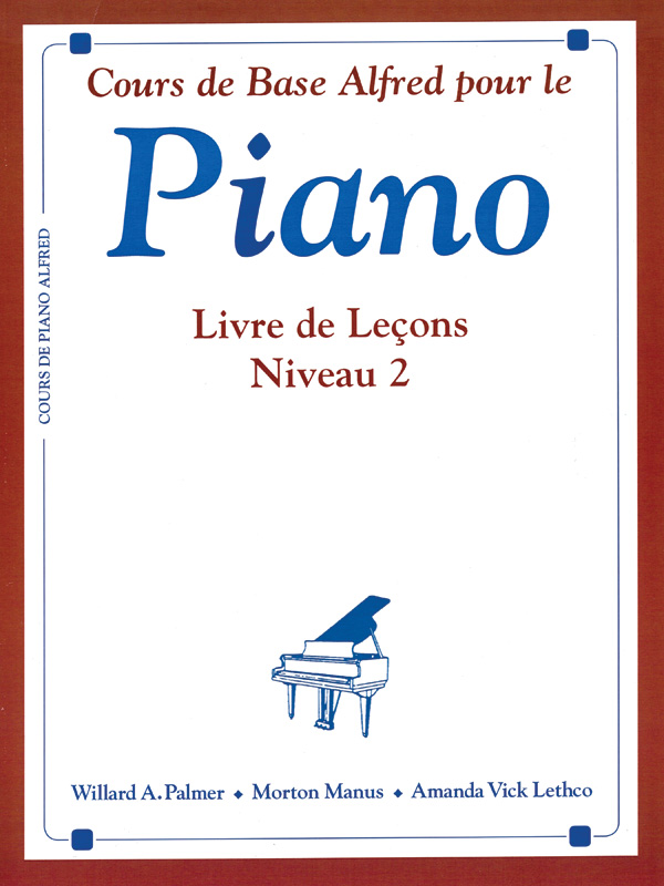 Alfred’s Basic Piano Library: French Edition Lesson Book 2 Alfred’s Basic Piano Library: French Edition Lesson Book 2