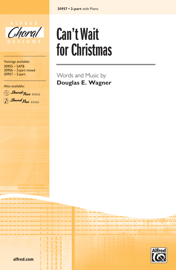 Can't Wait for Christmas : 2-Part : Douglas Wagner : Sheet Music : 00-30957 : 038081337296 