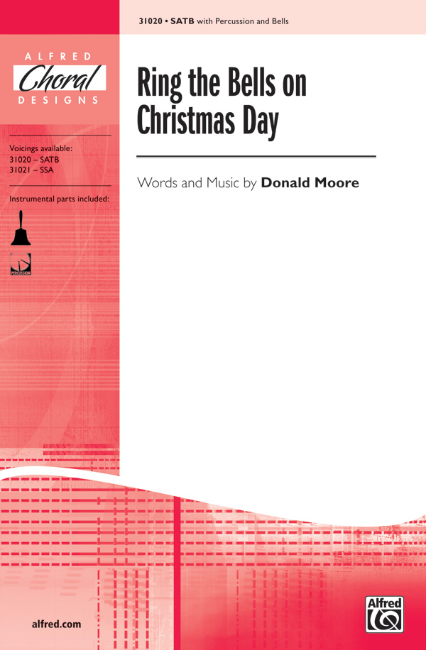 Ring the Bells on Christmas Day : SATB : Donald Moore : Donald Moore : 00-31020 : 038081337920 