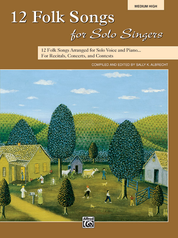 Sally K. Albrecht : 12 Folk Songs for Solo Singers - Medium High Voice : Solo : Songbook : 038081338163  : 00-31044