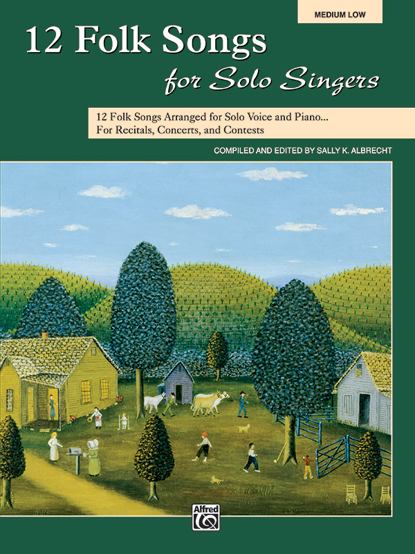 Sally K. Albrecht : 12 Folk Songs for Solo Singers - Medium Low Voice : Solo : Songbook : 038081338194  : 00-31047