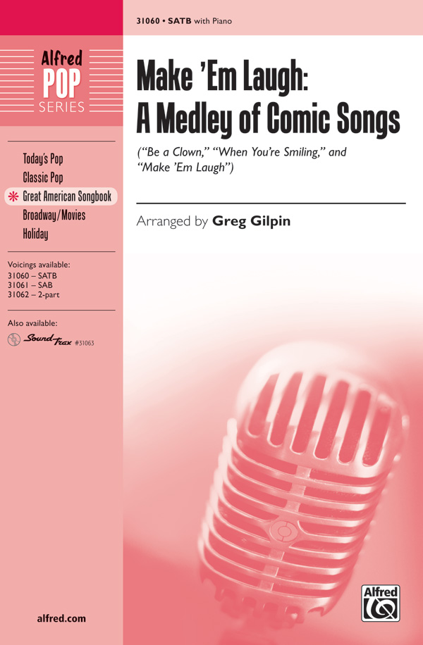 Make 'Em Laugh: A Medley of Comic Songs : SATB : Greg Gilpin : Nacio Herb Brown : 00-31060 : 038081338323 