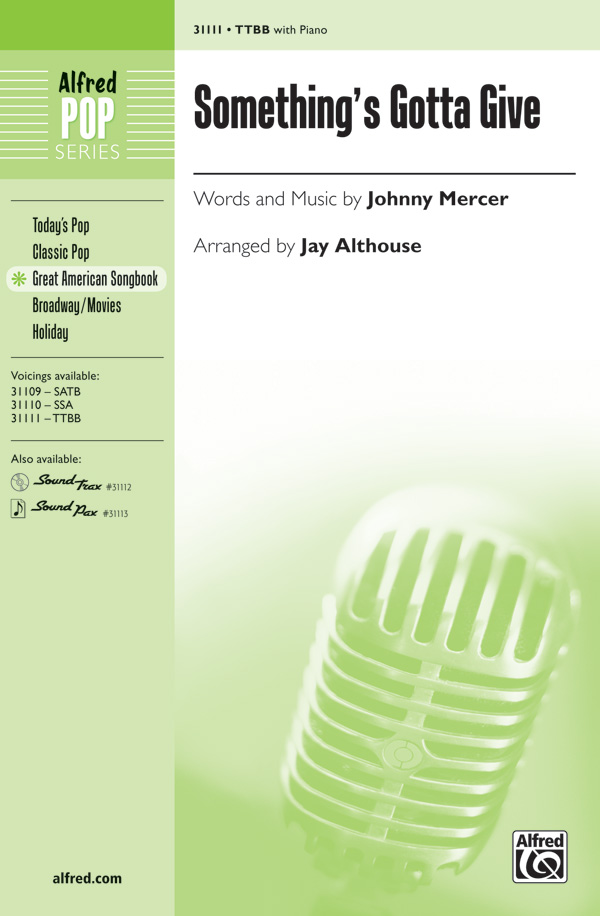 Something's Gotta Give : TTBB : Jay Althouse : Johnny Mercer : Sheet Music : 00-31111 : 038081338835 