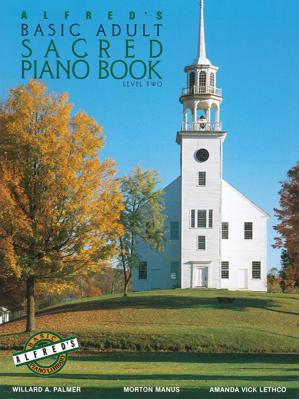 Alfred’s Basic Adult Piano Course: Sacred Book 2 Alfred’s Basic Adult Piano Course: Sacred Book 2