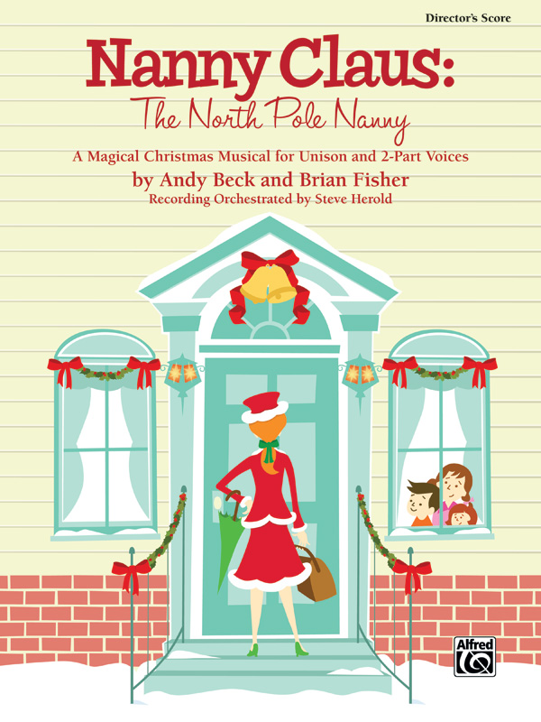 Andy Beck and Brian Fisher : Nanny Claus: The North Pole Nanny : 2-Part : Songbook : 038081339320  : 00-31160