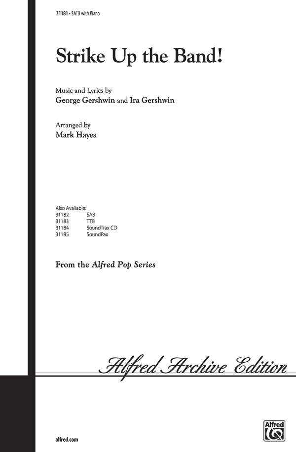 Strike Up the Band! : SATB : Mark Hayes : George Gershwin : Songbook : 00-31181 : 038081339528 