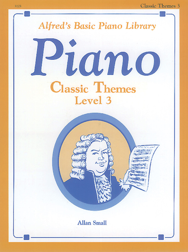 Alfred’s Basic Piano Library: Classic Themes Book 3 Alfred’s Basic Piano Library: Classic Themes Book 3