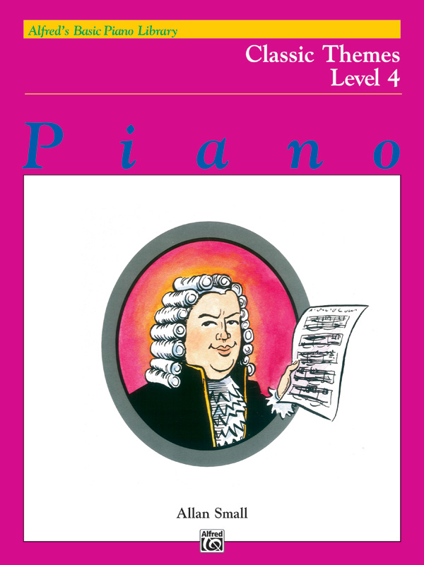 Alfred’s Basic Piano Library: Classic Themes Book 4 Alfred’s Basic Piano Library: Classic Themes Book 4