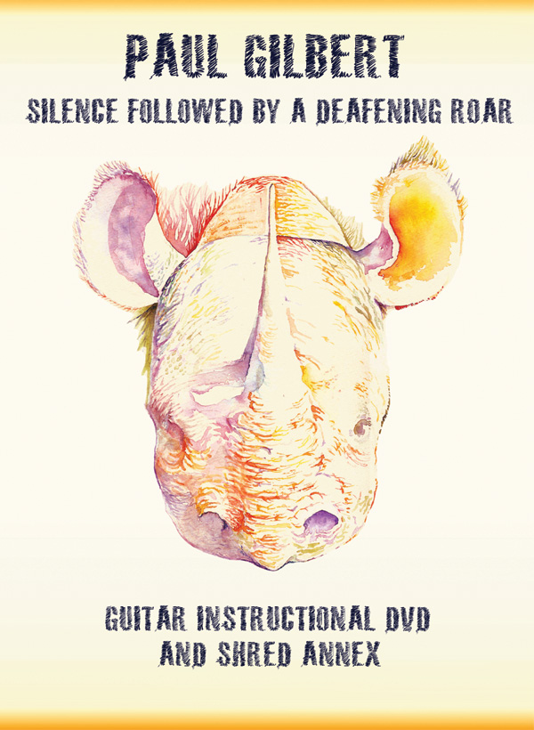 Paul Gilbert: Silence Followed by a Deafening Roar: Guitar Instructional DVD and Shred Annex