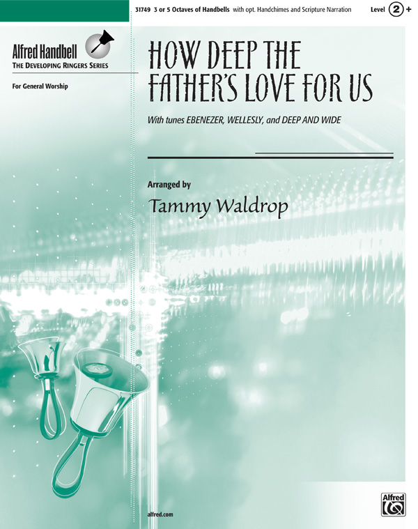 How Deep the Father's Love for Us: Handbells 3-5 Octaves Sheet: Stuart ...