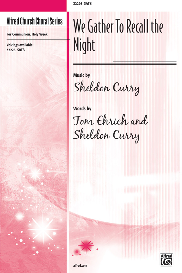 We Gather to Recall the Night: SATB Choral Octavo: Sheldon Curry ...