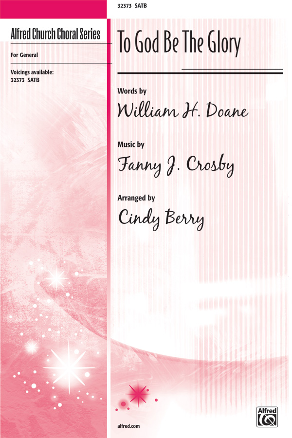 To God Be the Glory: SATB Choral Octavo: Fanny J. Crosby | Sheet Music