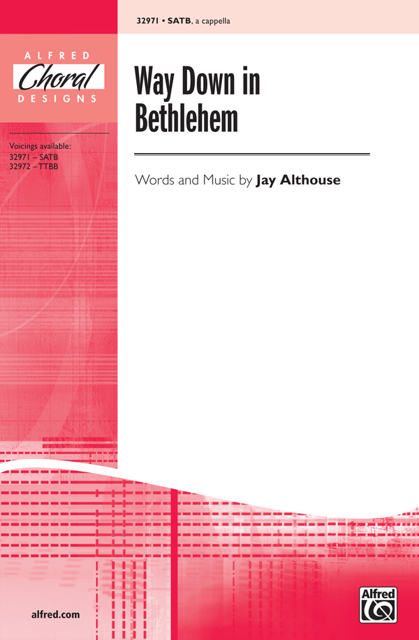 Way Down in Bethlehem : SATB : Jay Althouse : Sheet Music : 00-32971 : 038081358796 