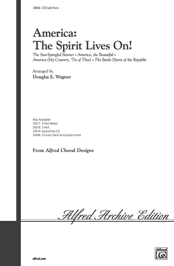 America, the Spirit Lives On! : SATB : Douglas Wagner : Sheet Music : 00-33016 : 038081359243 