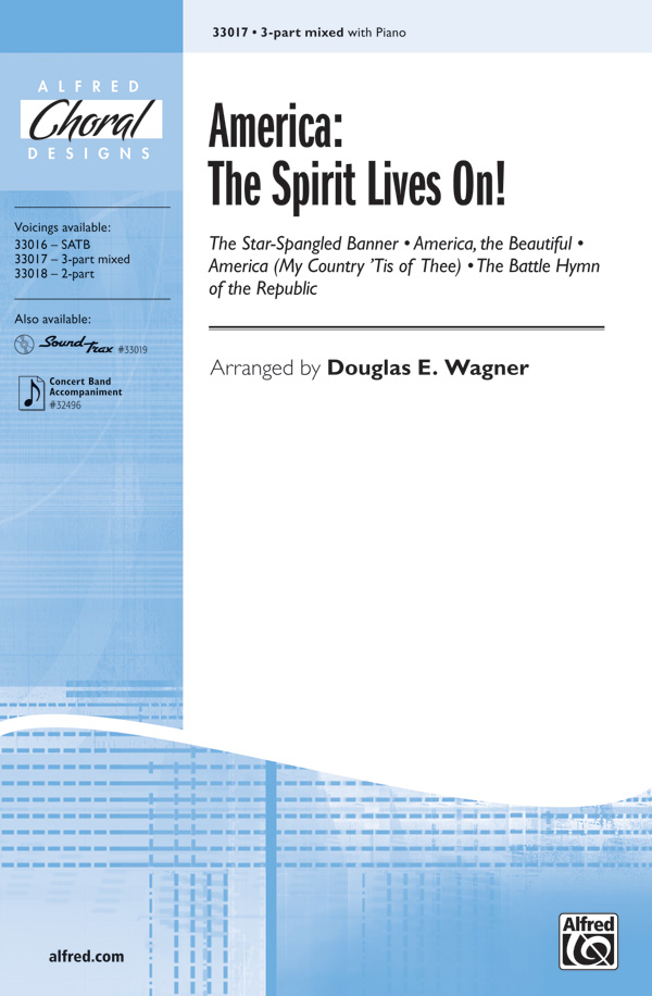 America, the Spirit Lives On! : 3-Part Mixed : Douglas Wagner : Sheet Music : 00-33017 : 038081359250 