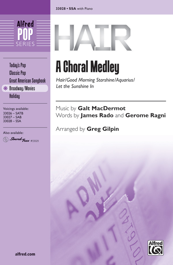 Hair: A Choral Medley : SSA : Greg Gilpin : Galt MacDermot : Hair : Sheet Music : 00-33028 : 038081359366 