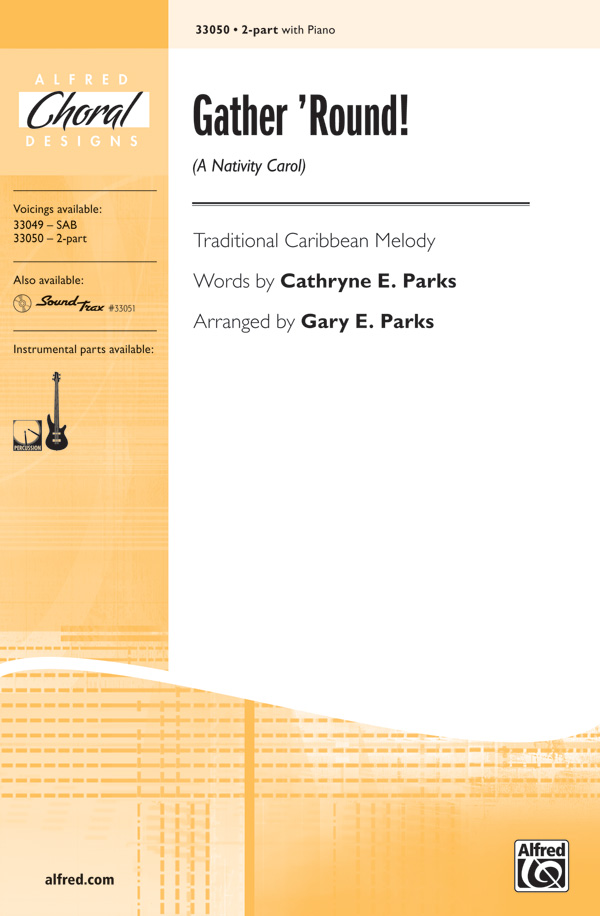 Gather 'Round! (A Nativity Carol) : 2-Part : Cathryne E. Parks : Traditional Caribbean Melody : Sheet Music : 00-33050 : 038081359588 