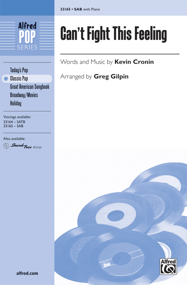 Can't Fight This Feeling : SAB : Greg Gilpin : Kevin Cronin : REO Speedwagon : Sheet Music : 00-33165 : 038081360737 