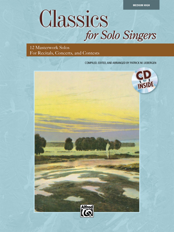 Patrick M. Liebergen : Classics for Solo Singers - Medium High Voice : Solo : Songbook & CD : 038081361154  : 00-33207