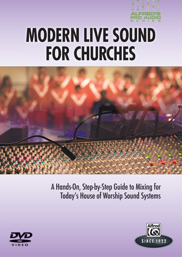 Alfred’s Pro Audio Series: Modern Live Sound for Churches