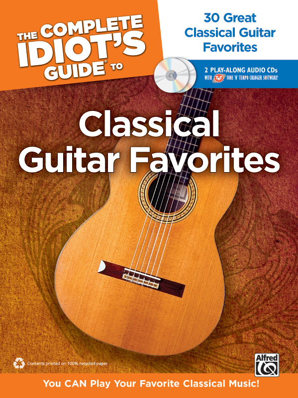 The Complete Idiot’s Guide to Classical Guitar Favorites