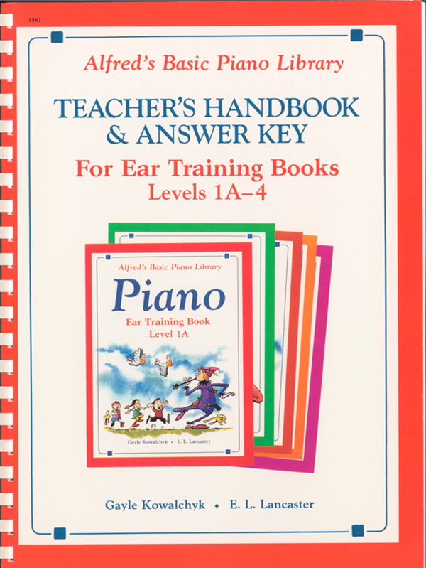 Alfred’s Basic Piano Library: Ear Training Teacher’s Handbook and Answer Key, Levels 1A-4
