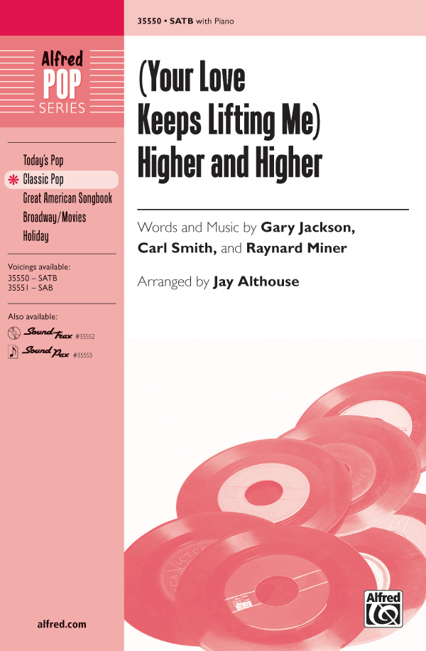 (Your Love Keeps Lifting Me) Higher and Higher : SATB : Jay Althouse : Gary Jackson : Jackie Wilson : Sheet Music : 00-35550 : 038081397467 