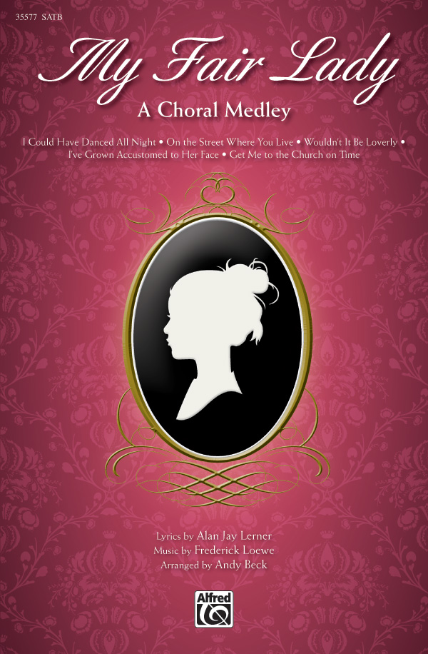 My Fair Lady Satb Choral Octavo Frederick Loewe My Fair Lady Satb Choral Octavo Frederick Loewe
