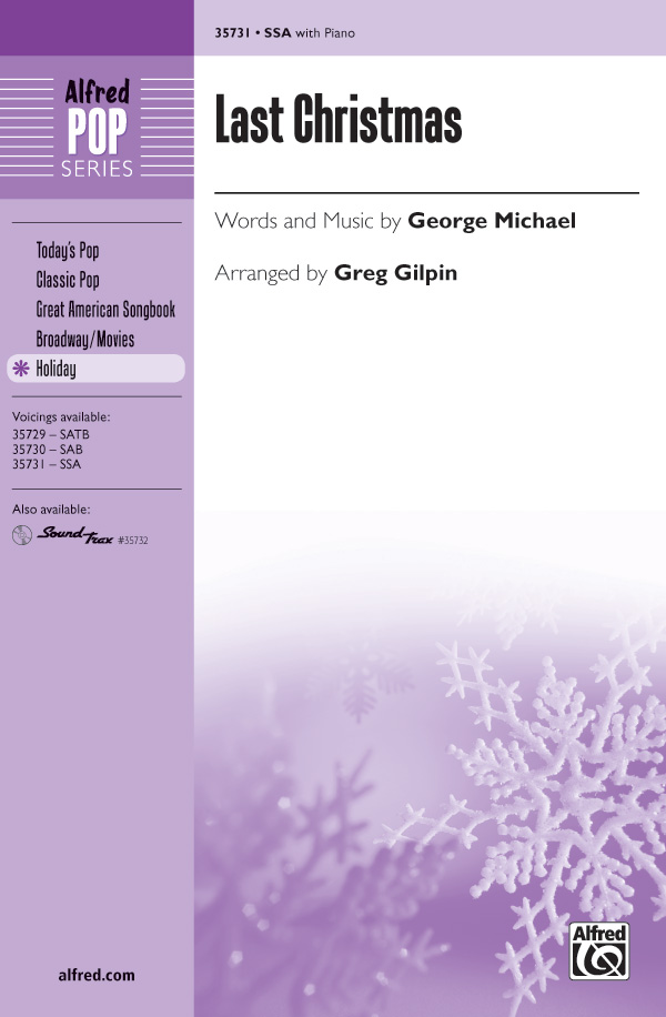 Last Christmas : SSA : Greg Gilpin : George Michael : George Michael : Sheet Music : 00-35731 : 038081399270 