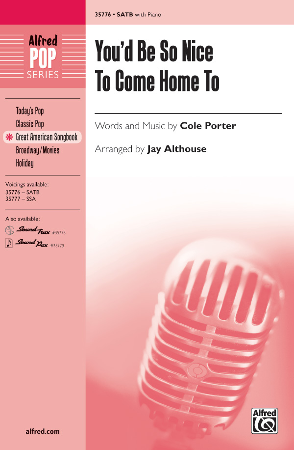 You'd Be So Nice to Come Home To : SATB : Jay Althouse : Cole Porter : 1 CD : 00-35776 : 038081399720 