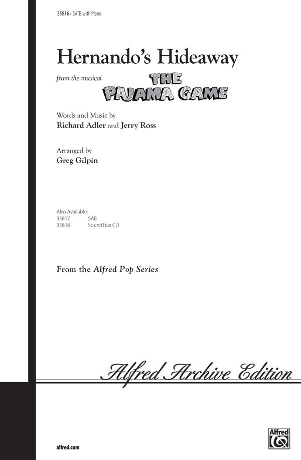 Hernando's Hideaway : SATB : Greg Gilpin : Richard Adler and Jerry Ross : The Pajama Game : Showtrax CD : 00-35816 : 038081400129 