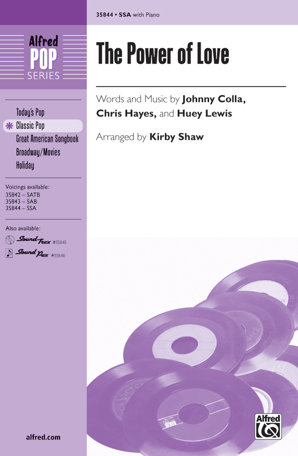 The Power of Love : SSA : Kirby Shaw : Huey Lewis : Huey Lewis and the News : Sheet Music : 00-35844 : 038081400402 