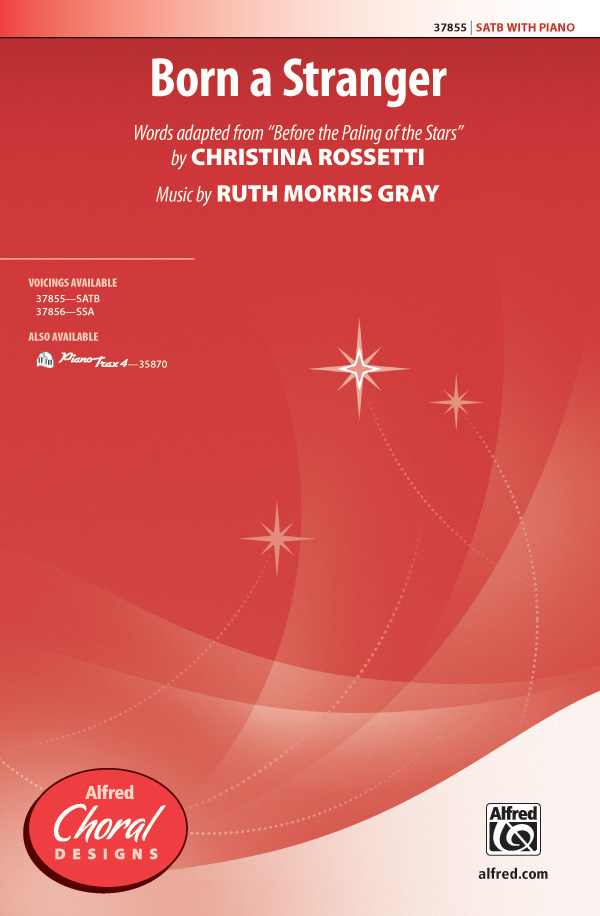 Born a Stranger : SATB : Ruth Morris Gray : Sheet Music : 00-37855 : 038081423272 