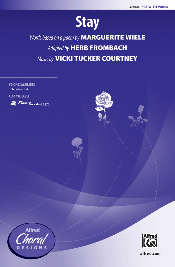 Stay : SSA : Vicki Tucker Courtney : Songbook : 00-37864 : 038081423364 