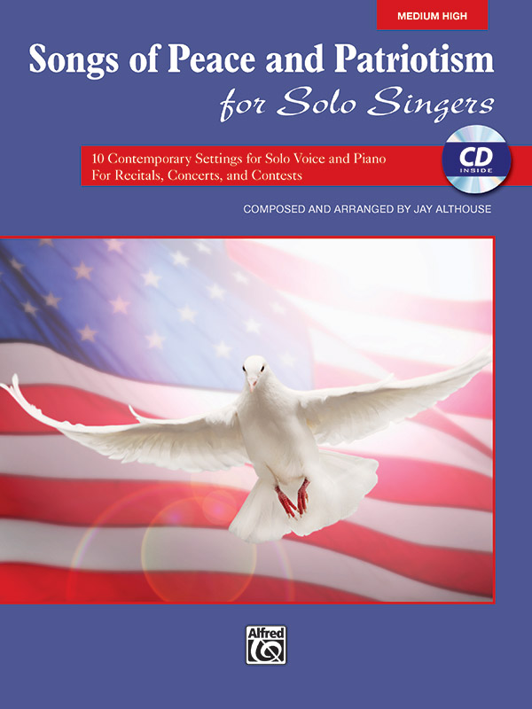 Songs of Peace and Patriotism for Solo Singers