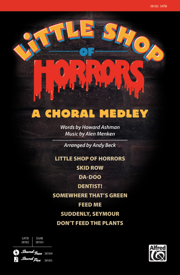 Little Shop of Horrors: A Choral Medley : SATB : Andy Beck : Alan Menken : Little Shop of Horrors : Digital : 00-38182 : 038081426532 