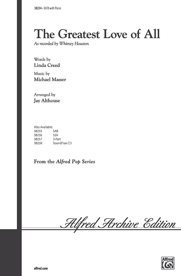 The Greatest Love of All : SATB : Jay Althouse : Michael Masser : Whitney Houston : Sheet Music : 00-38254 : 038081427256 